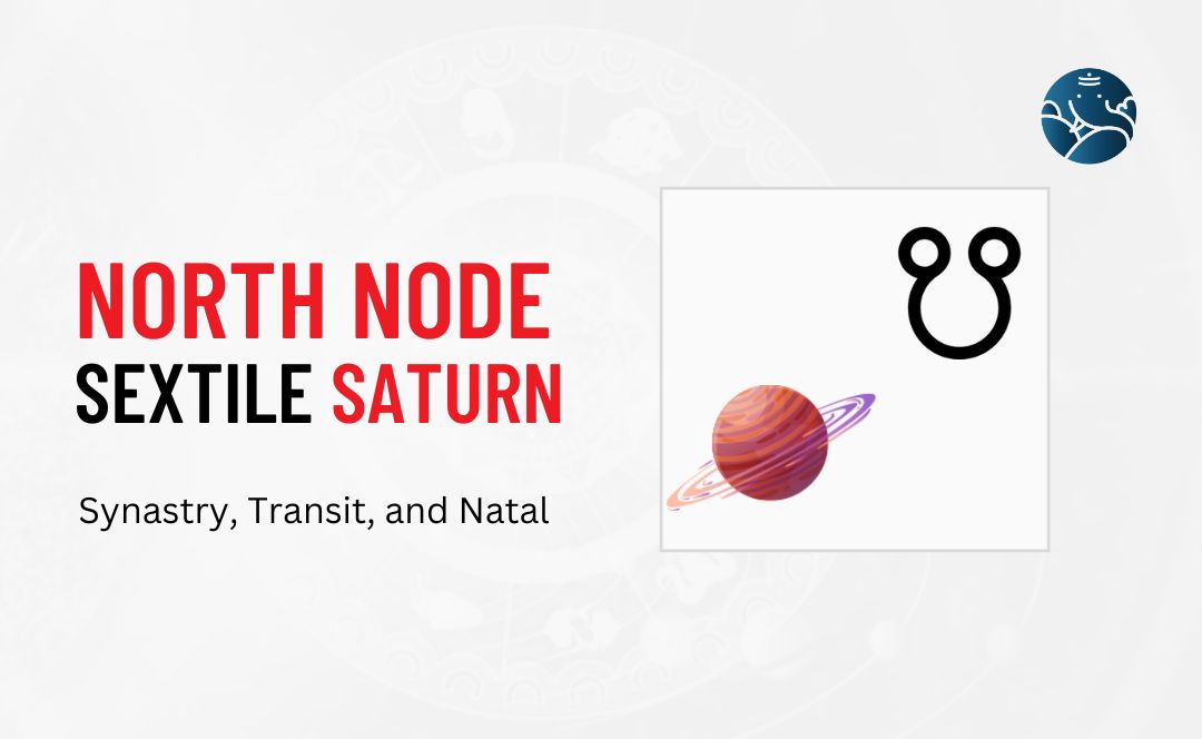 North Node Sextile Saturn Synastry, Transit, and Natal