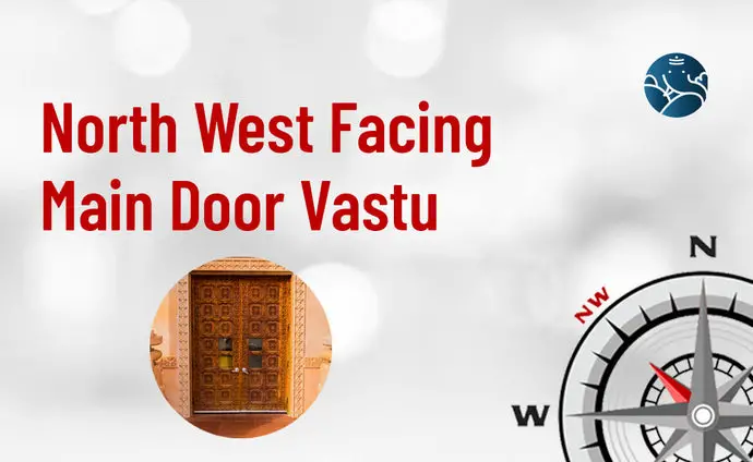 North West Facing Main Door Vastu