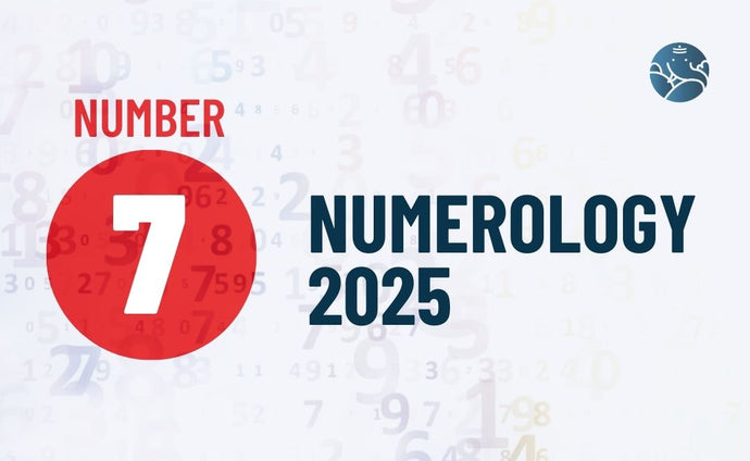 Number 7 Numerology 2025 - Year 2025 For Number 7