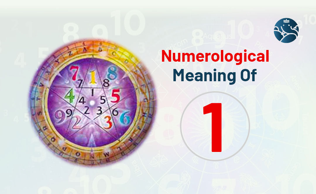 Numerological Meaning Of 1 - Numerology Number 1