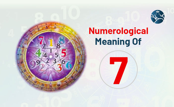 Numerological Meaning Of 7 - Numerology Number 7