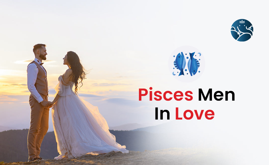 Pisces Men In Love