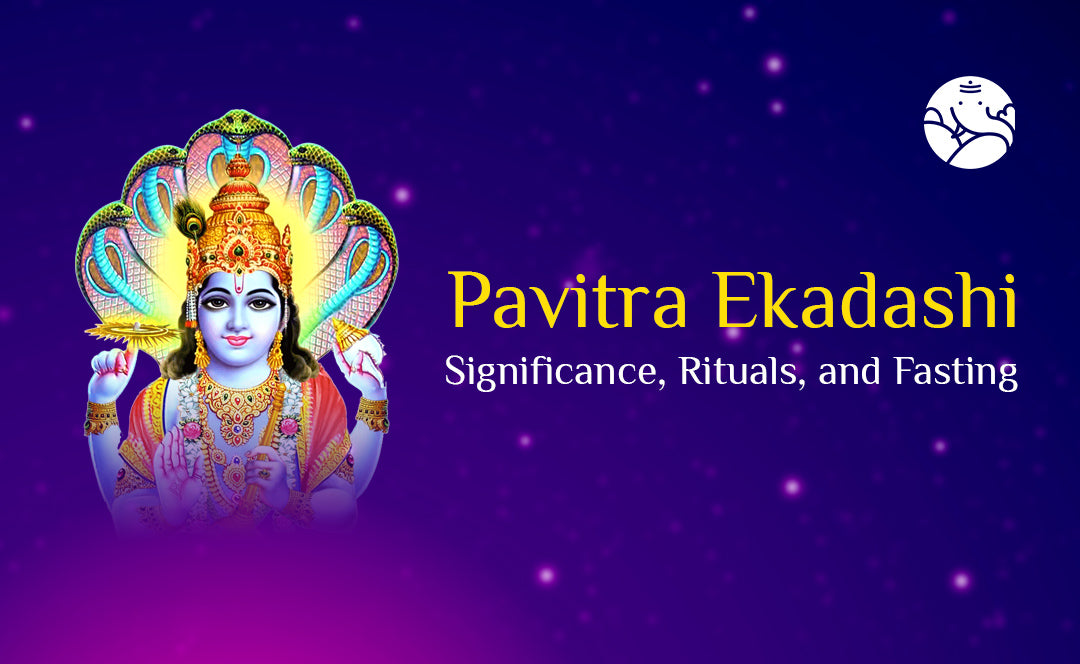 Pavitra Ekadashi Significance, Rituals, and Fasting