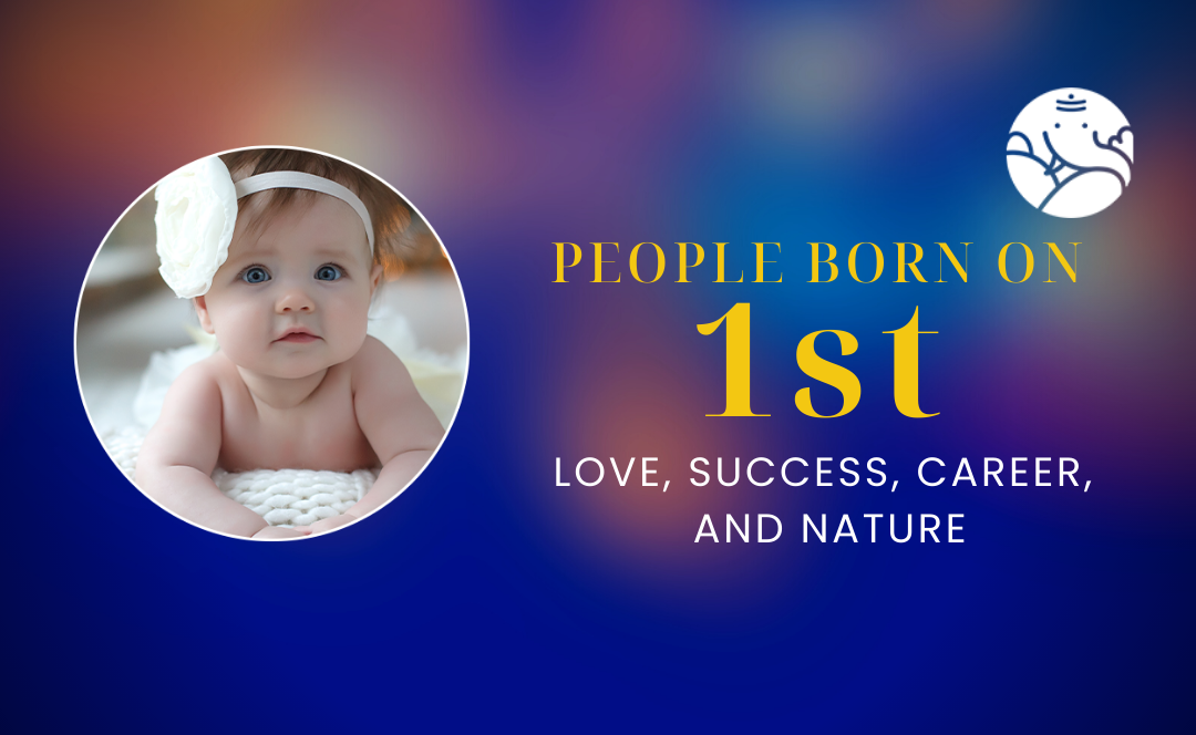 People Born On 1st: Love, Success, Career, And Nature