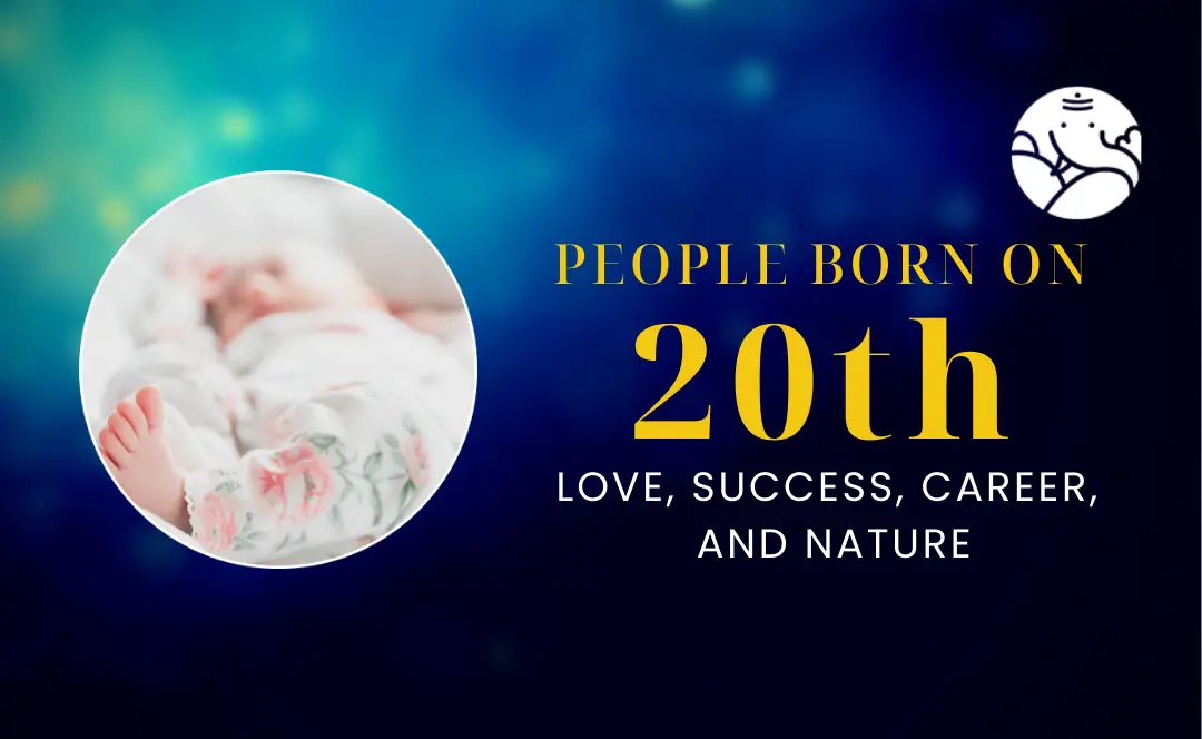 People Born On 20th: Personality, Love, Career, And Nature