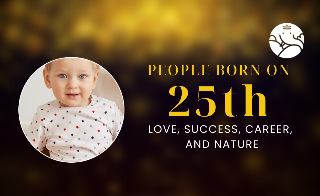 People Born On 25th: Personality, Love, Career, And Nature