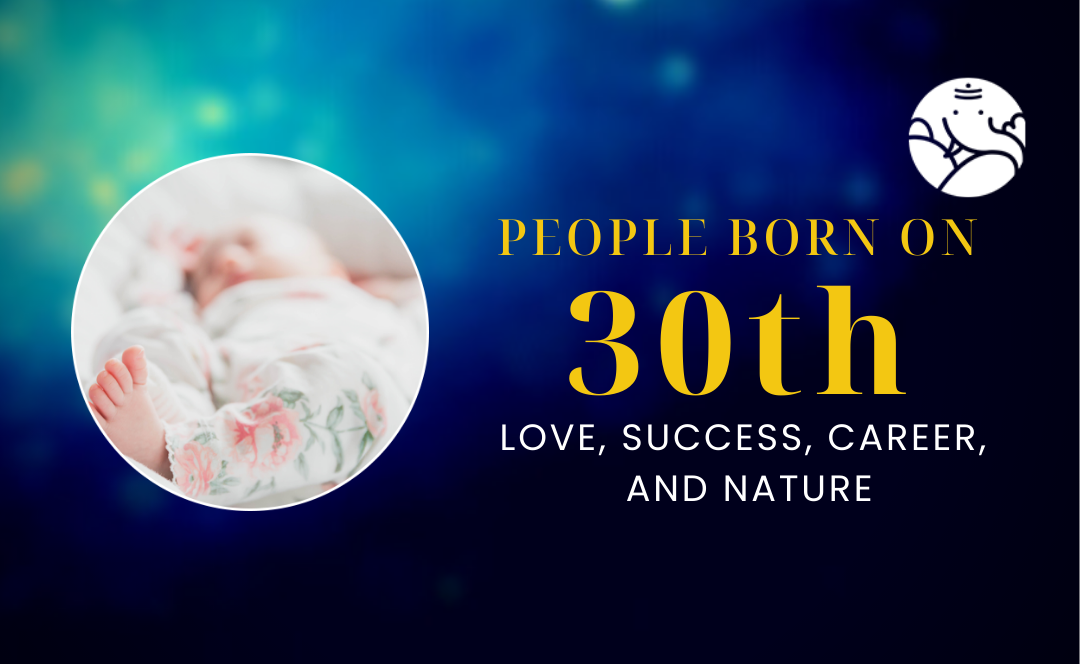 People Born On 30th: Personality, Love, Career, And Nature
