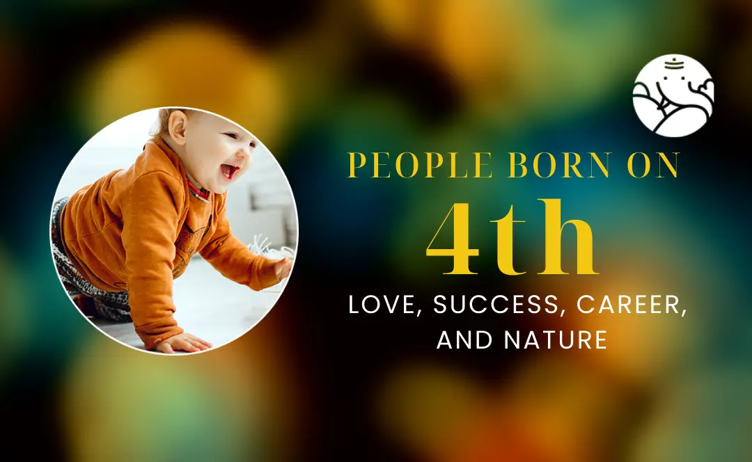 People Born On 4th: Personality, Love, Career, And Nature