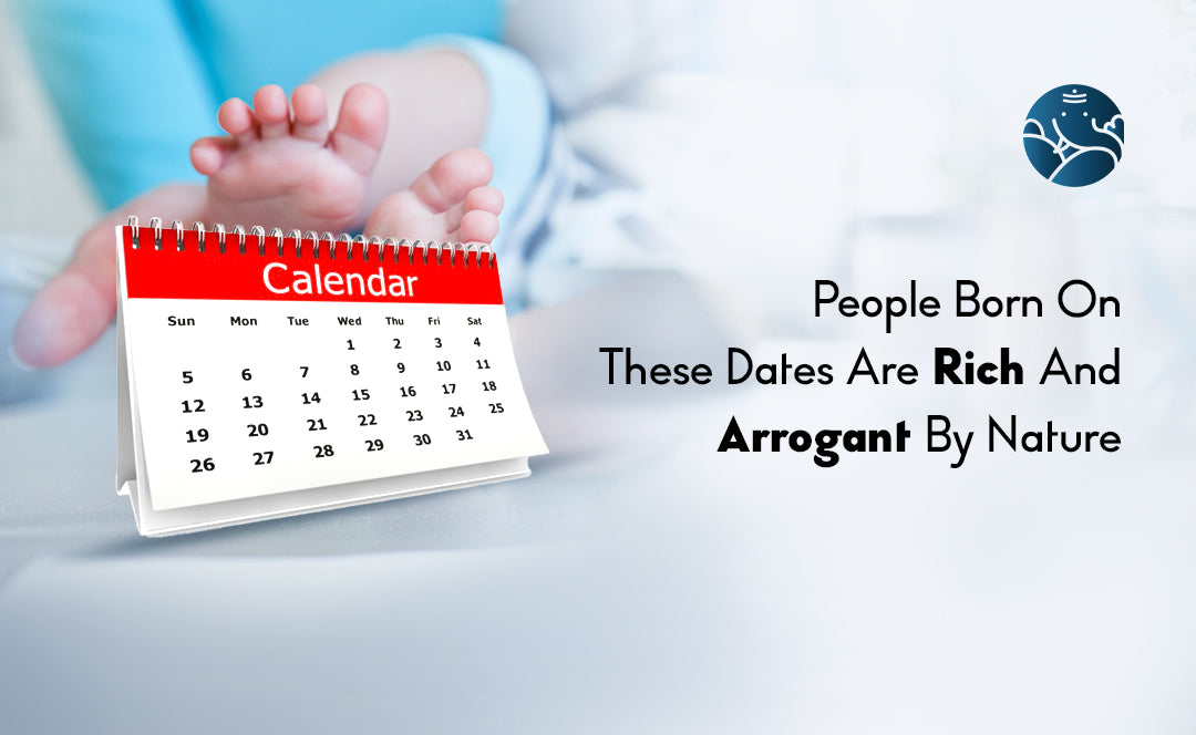 People Born On These Dates Are Rich And Arrogant By Nature