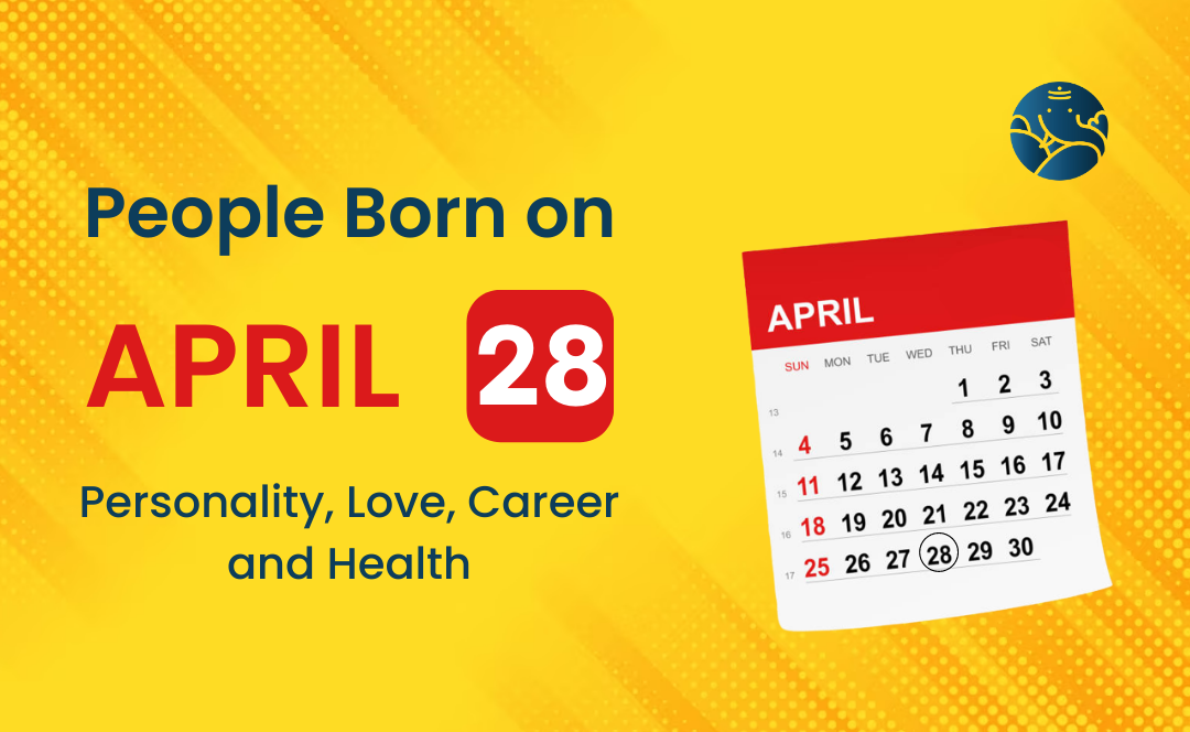 People Born on April 28: Personality, Love, Career, And Health