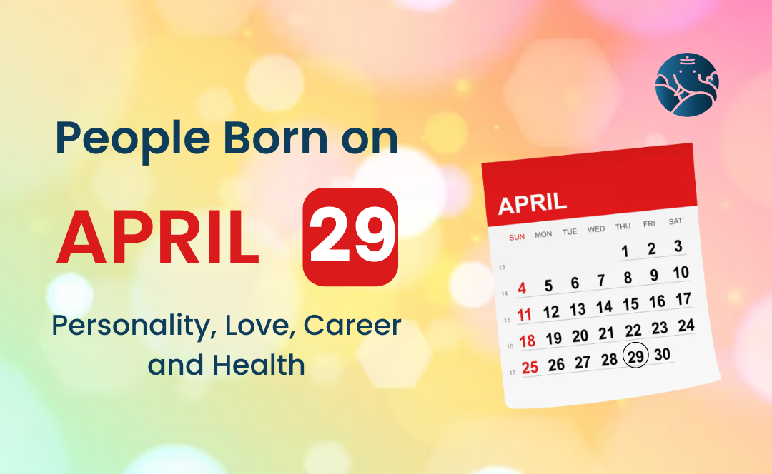 People Born on April 29: Personality, Love, Career, And Health