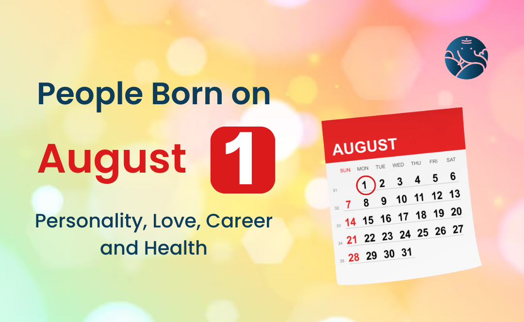 People Born on August 1: Personality, Love, Career, And Health