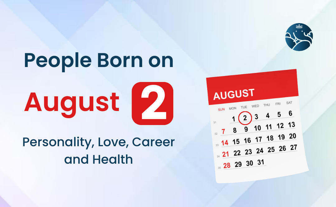 People Born on August 2 Personality Love Career And Health