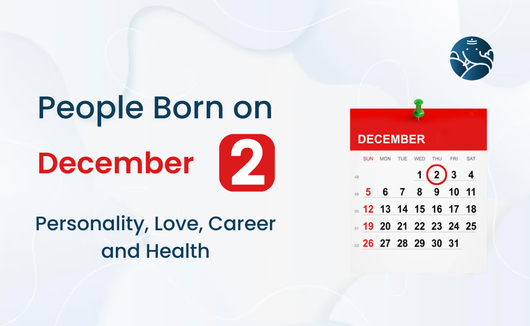 People Born on December 2 Personality Love Career And Health