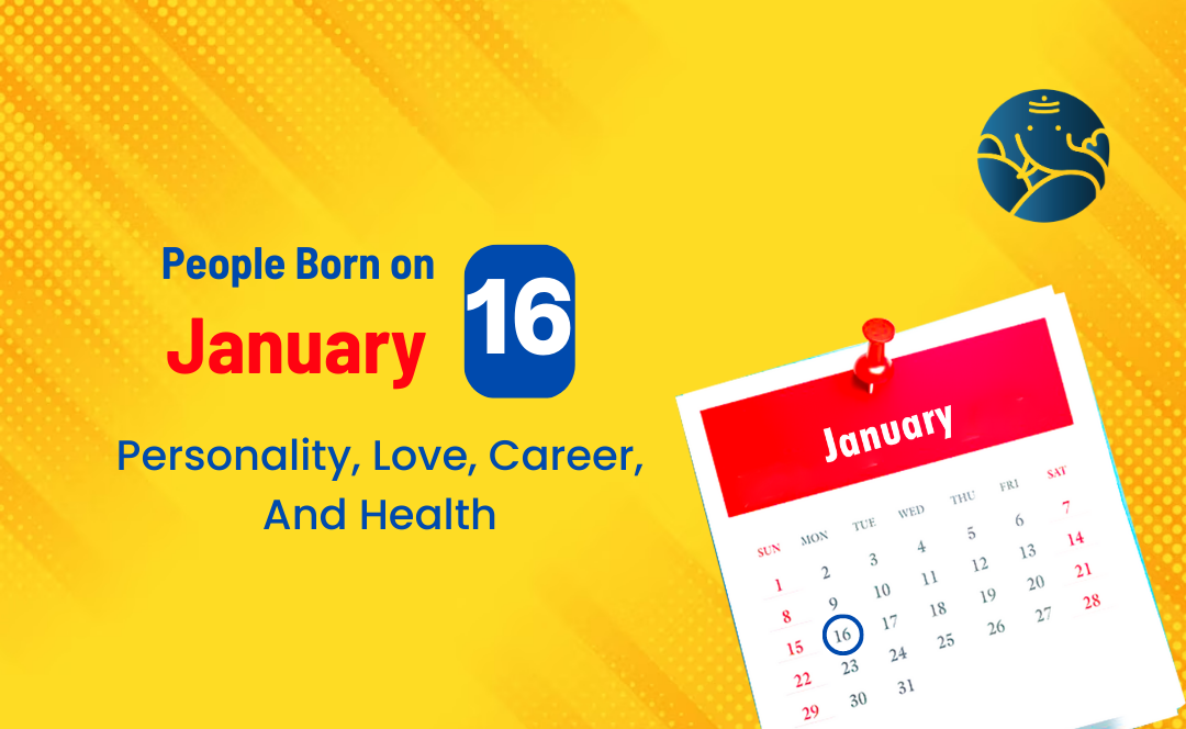 People Born on January 16: Personality, Love, Career, And Health