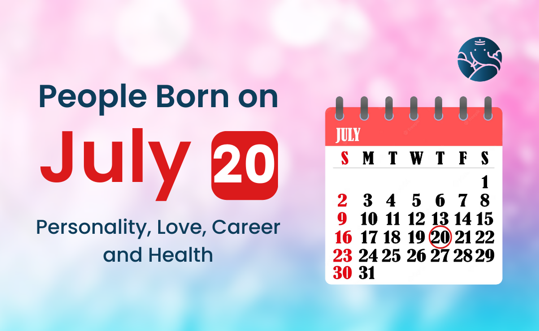 People Born on July 20 Personality, Love, Career, And Health