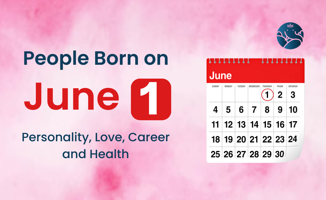 People Born on June 1: Personality, Love, Career, And Health