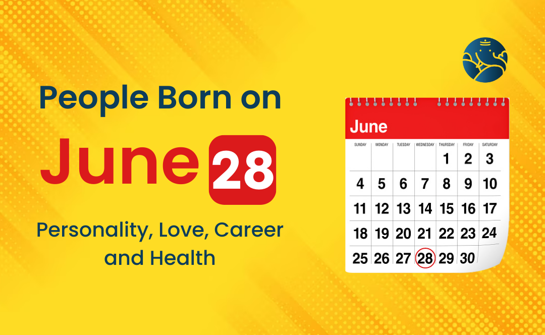 People Born on June 28: Personality, Love, Career, And Health