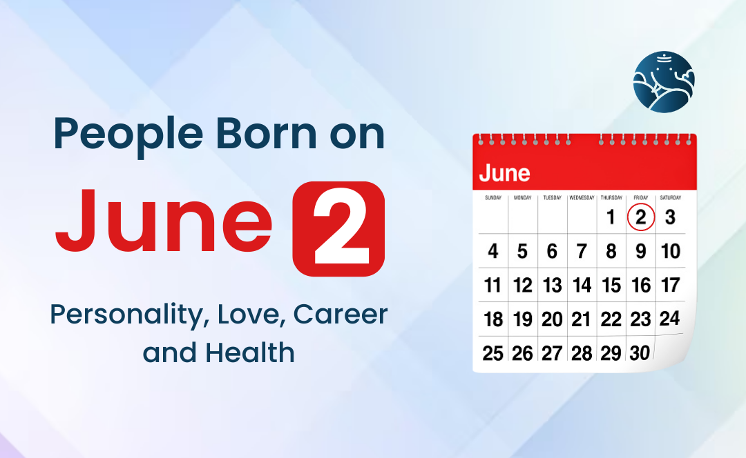 People Born on June 2: Personality, Love, Career, And Health
