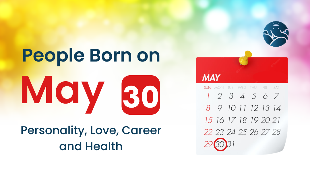 People Born on May 30: Personality, Love, Career, And Health
