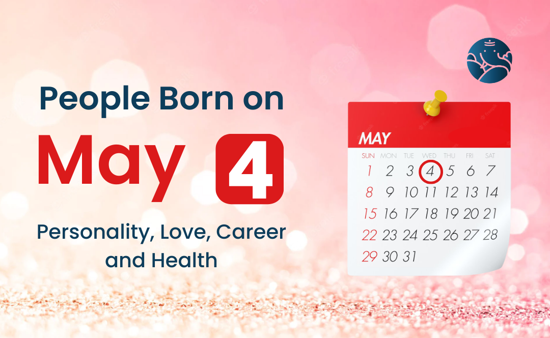 People Born on May 4: Personality, Love, Career, And Health