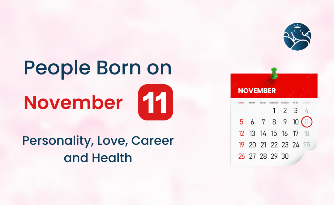 People Born on November 11 Personality, Love, Career, And Health