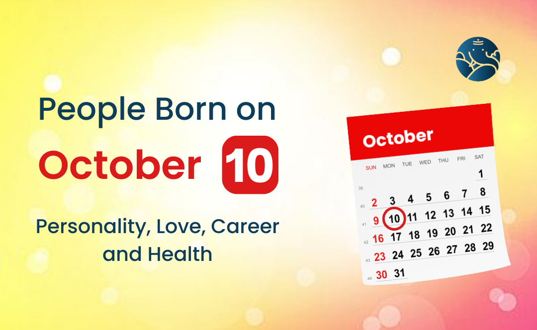 People Born on October 10: Personality, Love, Career, And Health