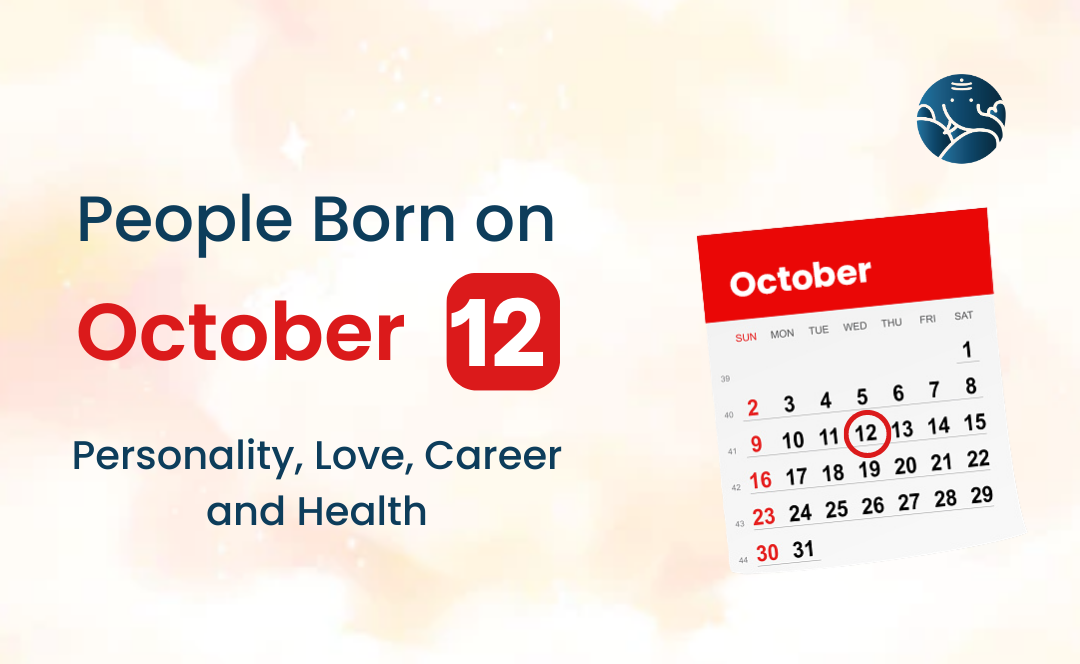 People Born on October 12: Personality, Love, Career, And Health