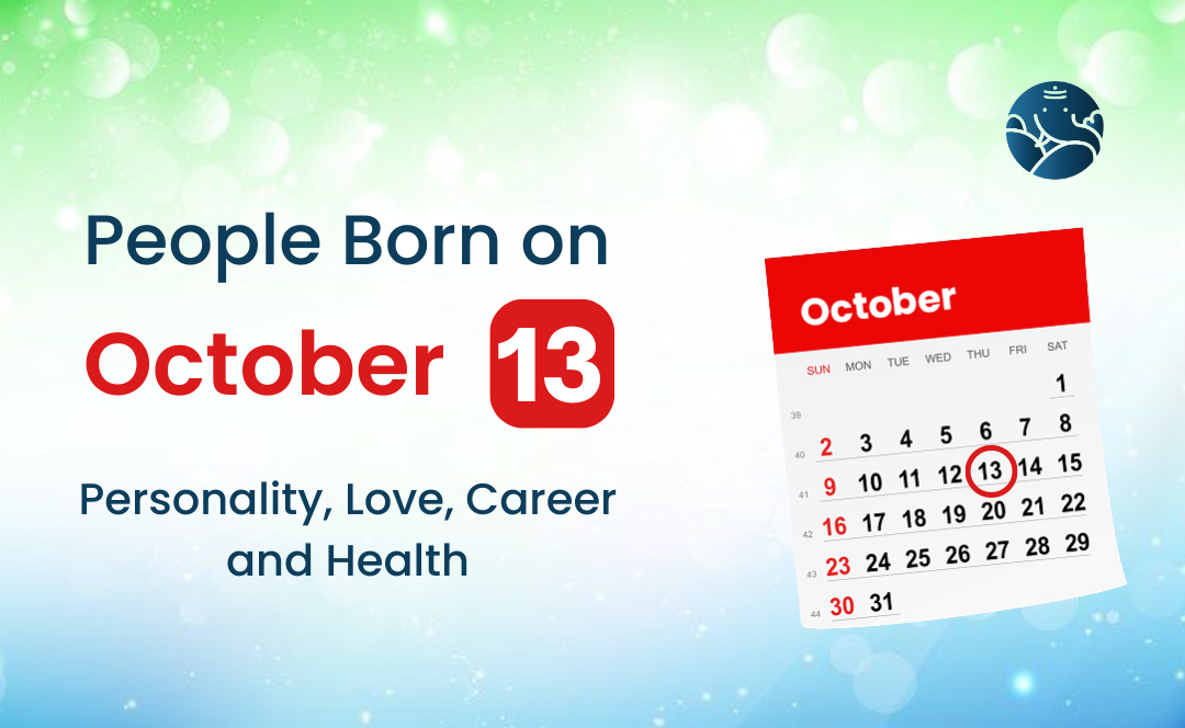 People Born on October 13: Personality, Love, Career, And Health