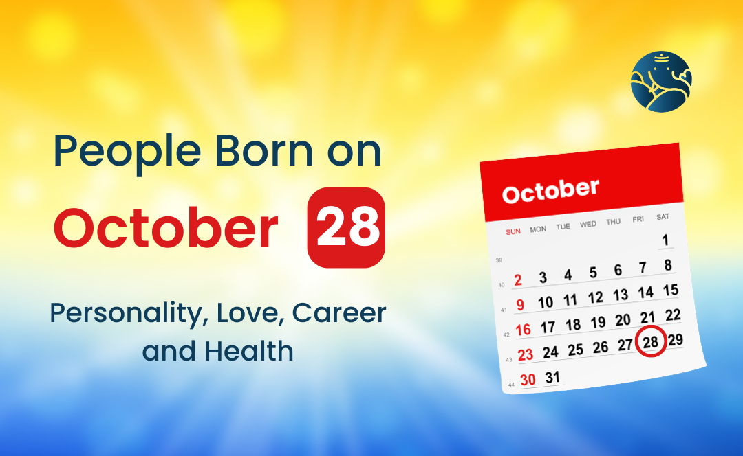 People Born on October 28: Personality, Love, Career, And Health