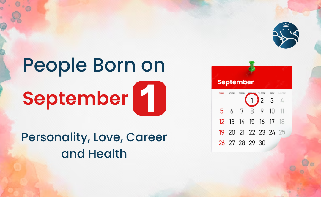 People Born on September 1 Personality Love Career And Health