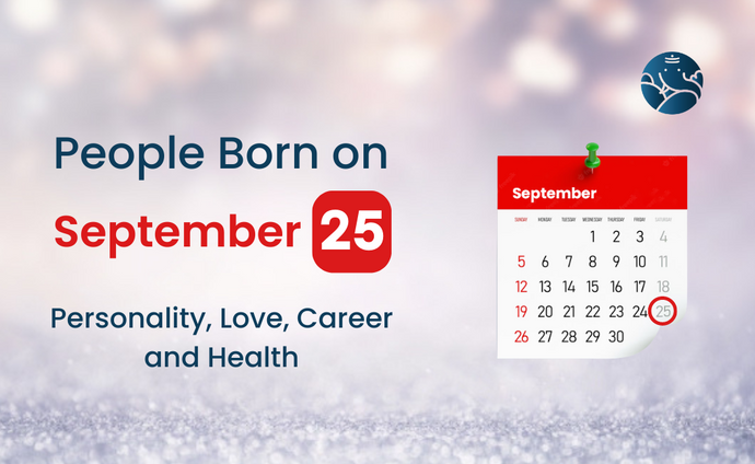 People Born on September 25: Personality, Love, Career, And Health