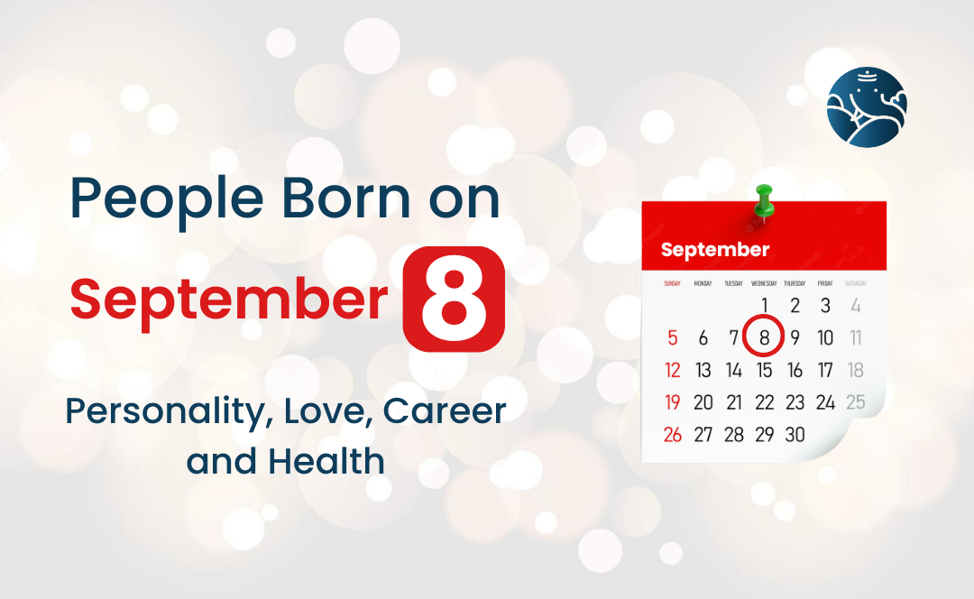 People Born on September 8 Personality, Love, Career, And Health