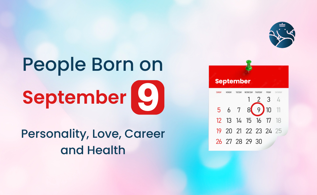 People Born on September 9 Personality, Love, Career, And Health