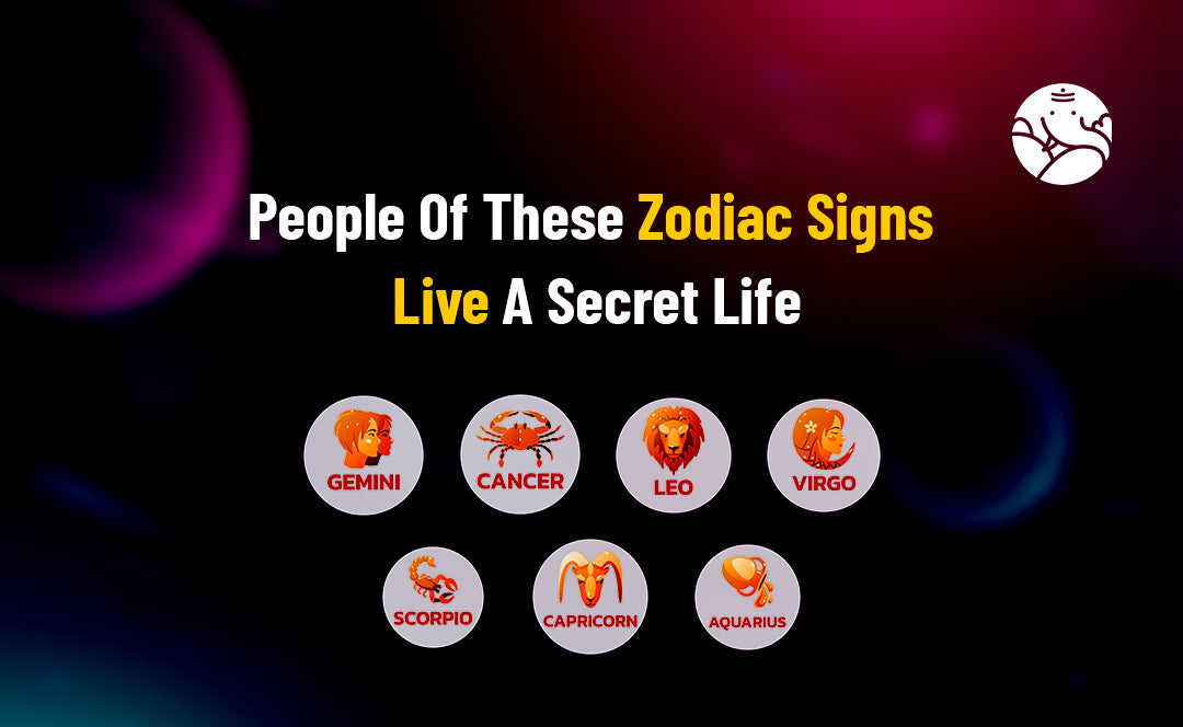 People Of These Zodiac Signs Live A Secret Life