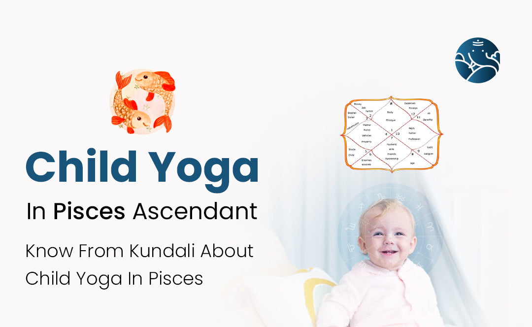 Child Yoga In Pisces Ascendant: Know From Kundali About Child Yoga In Pisces