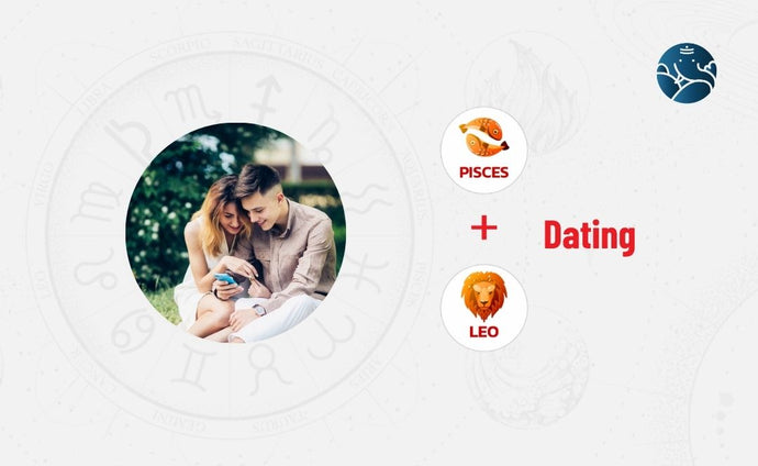 Pisces Dating Leo - Pisces Man Dating Leo Woman