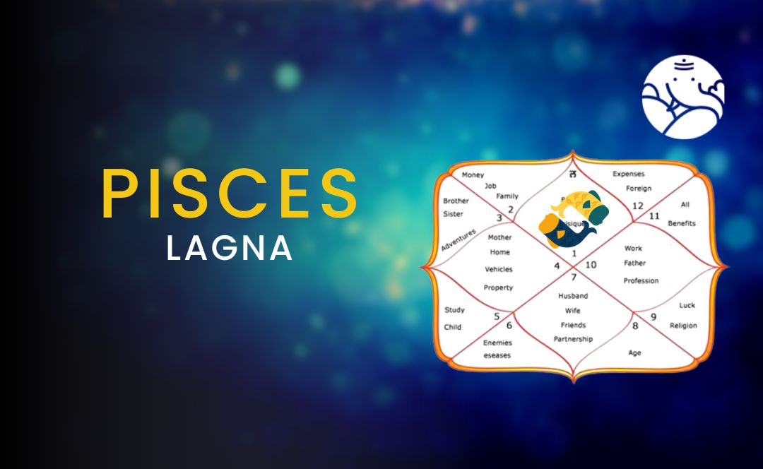 Pisces Lagna: Characteristics, & Planets of Pisces Ascendant