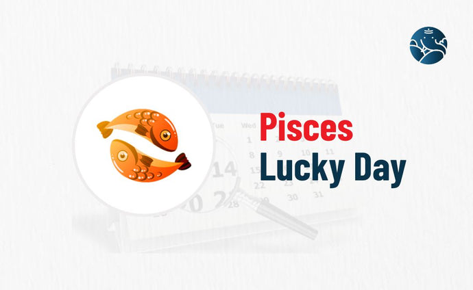 Pisces Lucky Day - Lucky Days for Pisces