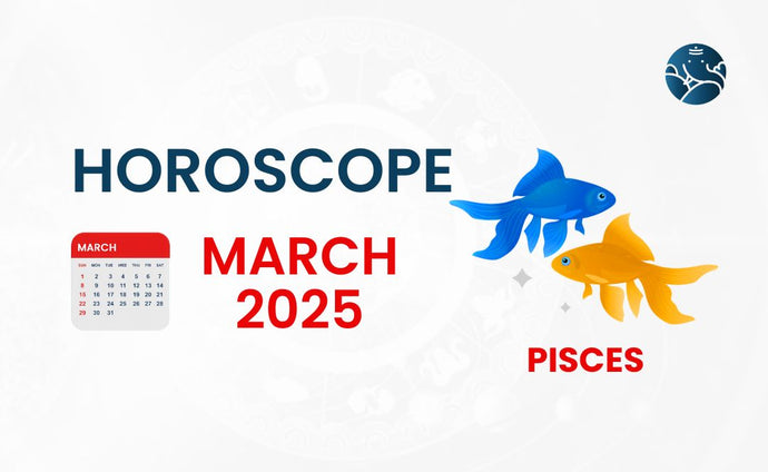 Pisces March 2025 Horoscope