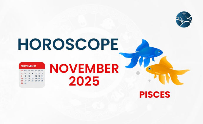 Pisces November 2025 Horoscope
