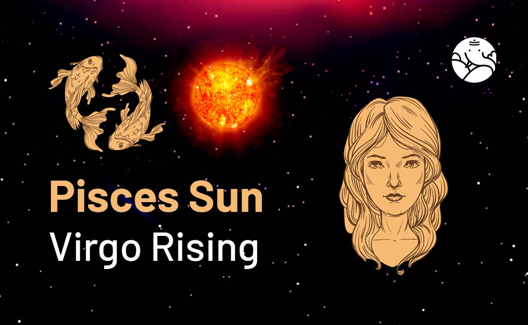Pisces Sun Virgo Rising