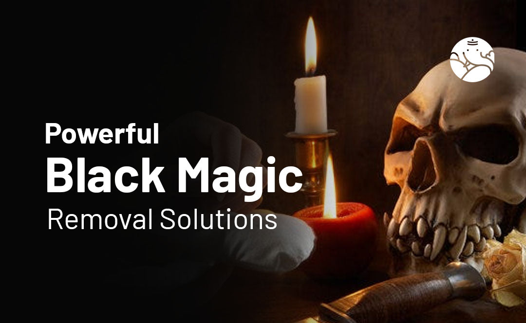 Powerful Black Magic Removal Solutions