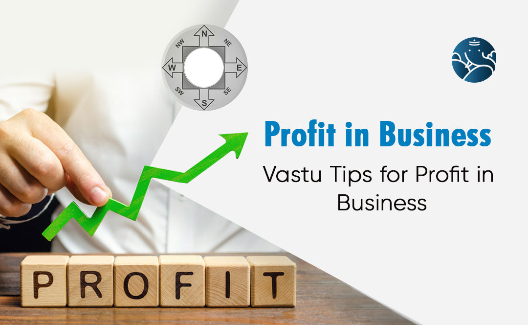 Profit in Business: Vastu Tips for Profit in Business