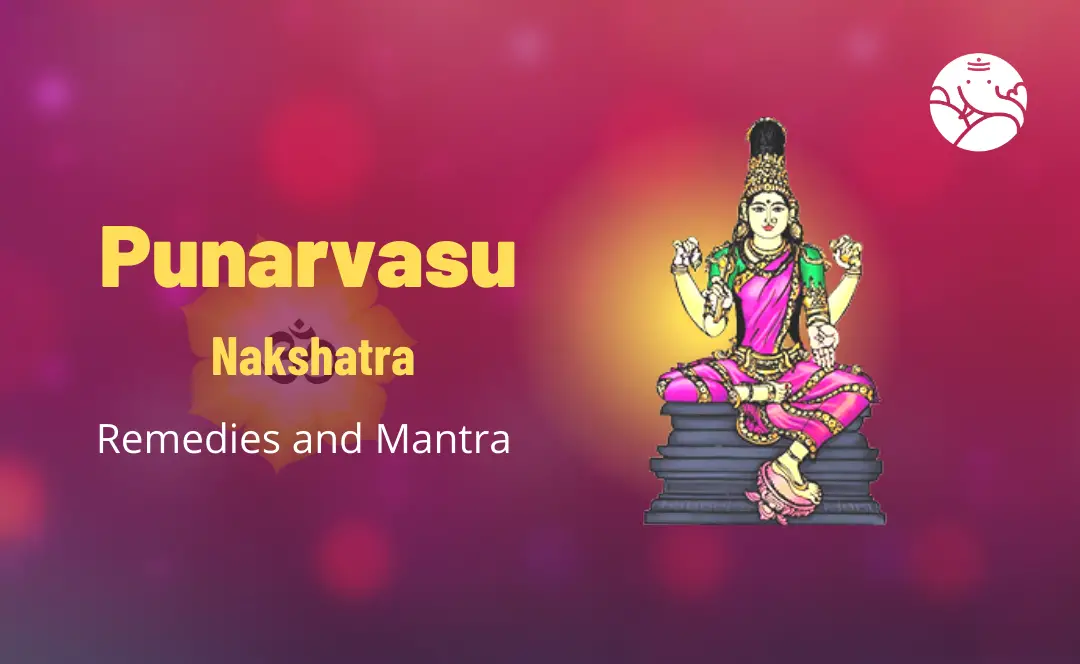 Punarvasu Nakshatra Remedies and Mantra