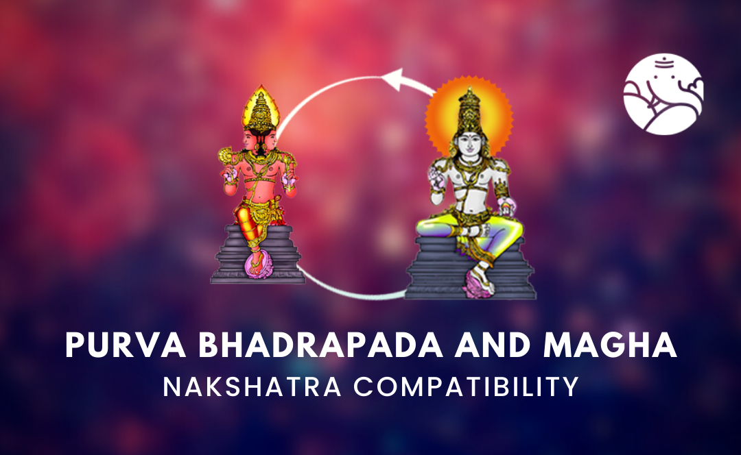 Purva Bhadrapada and Magha Nakshatra Compatibility