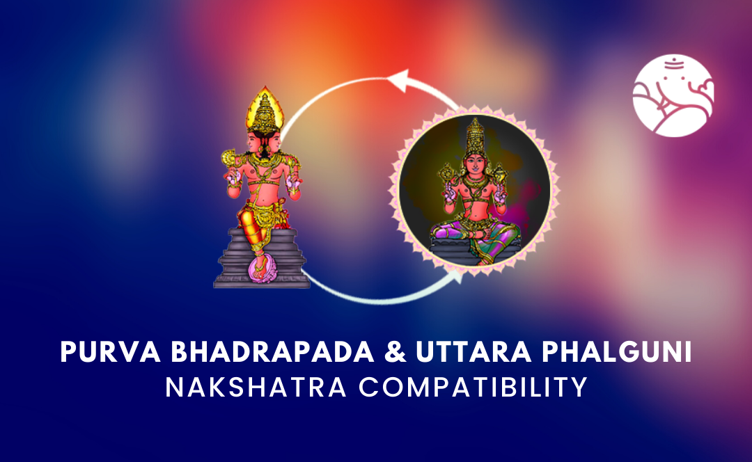 Purva Bhadrapada And Uttara Phalguni Nakshatra Compatibility