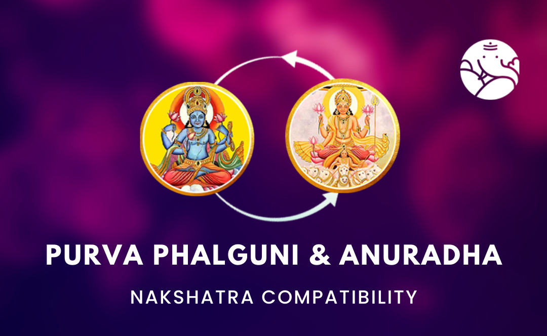 Purva Phalguni and Anuradha Nakshatra Compatibility
