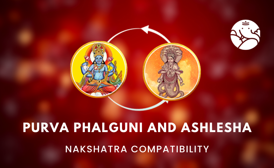 Purva Phalguni and Ashlesha Nakshatra Compatibility