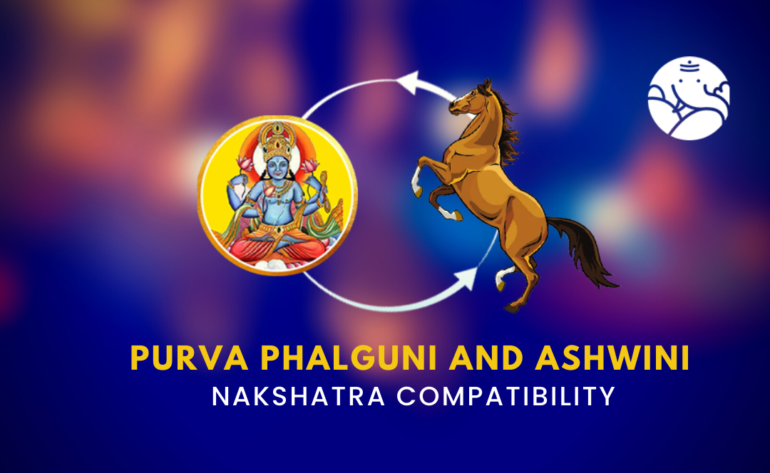 Purva Phalguni and Ashwini Nakshatra Compatibility